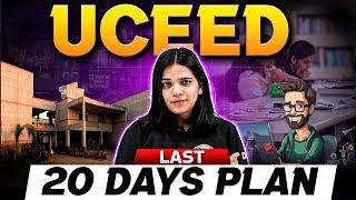 UCEED 2025: Last 20 Days Preparation Strategy | Stay Focused & Organized