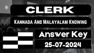 Clerk Answer Key | Kerala PSC Clerk Kannada And Malayalam Knowing Provisional Answer Key 25-07-2024
