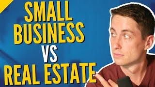 Real Estate vs Small Business - Which is Better? | The Sweaty Startup