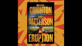 'Eruption' is a collaboration between Michael Crichton and James Patterson