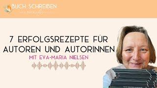 Buch schreiben: 7 Erfolgsrezepte für Autoren und Autorinnen - Schreibtipps mit Eva-Maria Nielsen