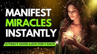 7-Day Manifest Miracles Challenge | Experience Luck DAILY | Powerful Results