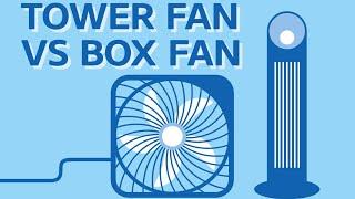 Tower Fan vs Box Fan – Which One Is HONESTLY Better?