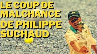 Le Coup de Malchance de Philippe Suchaud - Pétanque