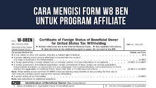 Cara Mengisi Form W8 BEN Untuk Program Affiliate