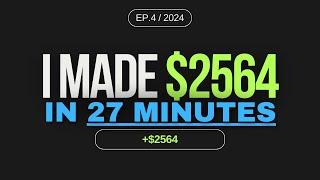 This Is How I Made $2564 In 27 Minutes