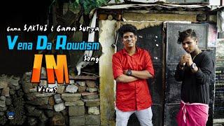 Vena Da Rowdyism Song || Saidapet Gana SAKTHI & Gana Surya | Pullingo Media