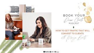 How to Get Traffic That Will Convert to Clients With Mariya Bentz