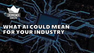 Crownsmen Partners discuss What AI Could Mean for Your Industry