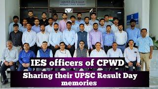 UPSC Result Day Memories II IES Officers sharing their stories II Central Public Works Dept. (CPWD)