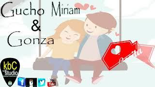 Cosita linda - Gucho Miriam & Gonza / video lyric