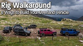 Rig Walkaround - 6 Ways to Build Your Overland Vehicle