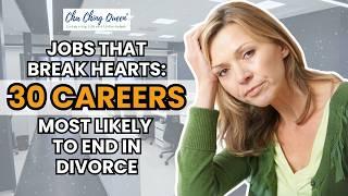 Jobs That Break Hearts: 30 Careers Most Likely to End in Divorce