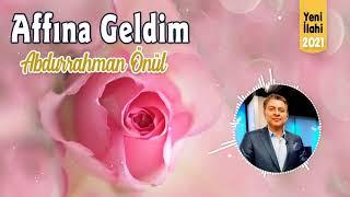 Affına Geldim - Abdurrahman Önül