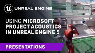 Microsoft Project Acoustics in Unreal Engine 5 | GameSoundCon 2022