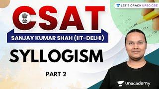 CSAT | Syllogism | Part 2 | UPSC CSE/IAS 2022/23 | Sanjay Kumar Shah