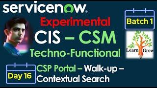 CIS - CSM Batch 1 | Day 16 | CSP Portal - Walkup - Contextual Search