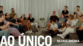 Ao Único - Na Casa América (O Canto das Igrejas)