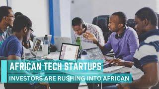 INVESTORS ARE RUSHING INTO AFRICAN STARTUPS | African Tech Startups | Arthur Speiser Media