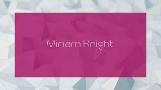 Miriam Knight - appearance