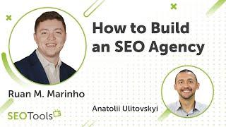 How to Build Your SEO Agency (Webinar #10 with Ruan M. Marinho)