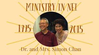 MINISTRY OF DR. SIMON CHAN & MRS. CHAN IN NEI | Memory Lane (1995-2015)