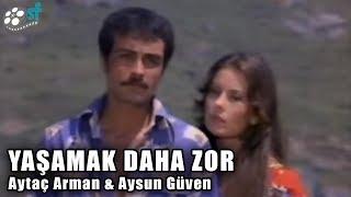 Yaşamak Daha Zor (1975) - Türk Filmi (Aytaç Arman & Aysun Güven)