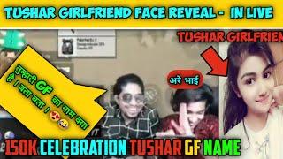 GOD TUSHAR OP GIRLFRIEND FACE AND NAME REVEAL .150K SUB CELEBRATION. MAXCRISTO .GODPRAVEEN YT FUNNY