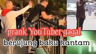 AKSI YOUTUBER PRANK GAGAL BERUJUNG BAKU HANTAM