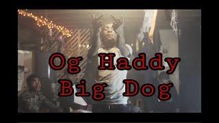 Og Haddy - Big Dog (Official Video) Shot By @SkeezyDaShoota (Prod.@EbonOnTheTrack)