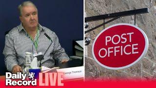 LIVE Post Office Inquiry as George Thomson faces Horizon IT questions