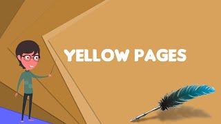 What is Yellow pages? Explain Yellow pages, Define Yellow pages, Meaning of Yellow pages