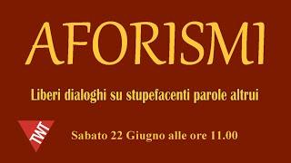 "AFORISMI" 22 Giugno 2024