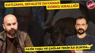 Katliama, sefalete dayanan korku krallığı! #FatihYaşlı ile...