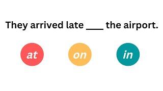 Prepositions - at, in, on (Quiz) | Grammar Test | Can you score 15/15 ?