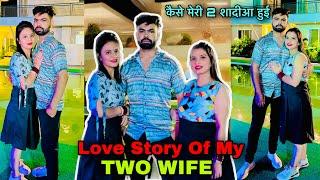 My Two Wife Love Story | Kyu or Kyse Maine 2 Shadiyan Ki