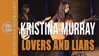 Kristina Murray - "Lovers and Liars" - Sound Stage Studios Live