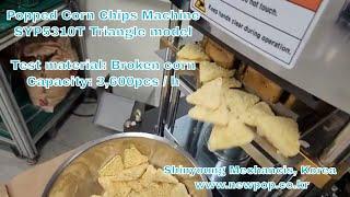 SYP5310T Triangle popped chips machine test by broken corn  _ Shinyoung Mechanics, Korea