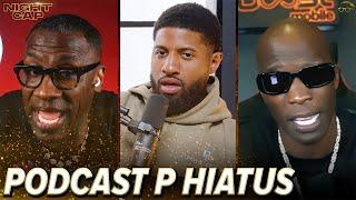 Paul George SHUTTING DOWN his podcast to focus on physical & mental conditioning | Nightcap