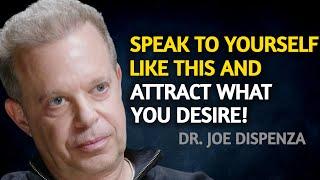 Speak To Yourself LIKE THIS And Attract Everything You Desire - Joe Dispenza Motivation