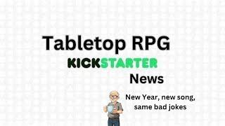 Tabletop RPG Crowdfunding news. [ttrpg kickstart]