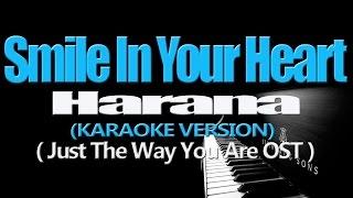 SMILE IN YOUR HEART - Harana (KARAOKE VERSION) (Just The Way You Are OST)