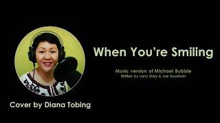 When You're Smiling cover by Diana Tobing #CoverSong #SmuleSinger #DianaTobing