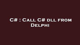 C# : Call C# dll from Delphi