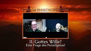 Zu Gast bei Alex Stier: Forum Philosophicum 2: Gottes Wille