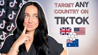 How to target specific locations on TikTok in 2023 (reach the US & UK even whilst living overseas!)