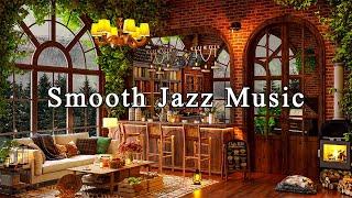 Cozy Coffee Shop Ambience & Smooth Jazz Music to Work, Study, FocusRelaxing Jazz Instrumental Music