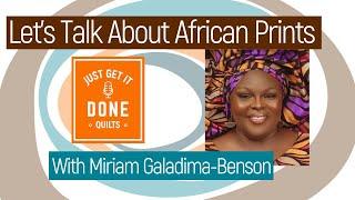  LET'S TALK ABOUT AFRICAN PRINTS  with MIRIAM GALADIMA-BENSON - KAREN’S QUILT CIRCLE