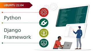 Installing Python Django Framework on Ubuntu 22.04 |  Step-by-Step