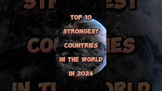 Top 10 Strongest Countries in the world in 2024  #shorts